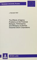 Effects of Agency Problems on the Financial Behavior, Performance, and Efficiency of German Industrial Stock Corporations
