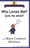 Who Loves ME?: Quis ME Amat? (I Am Reading Latin Book)