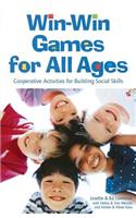 Win-Win Games for All Ages: Cooperative Activities for Building Social Skills