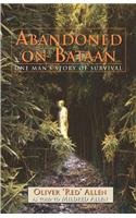 Abandoned on Bataan: One Man's Story of Survival