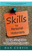 Skills for Personal Historians: 102 Savvy Ideas to Boost Your Expertise