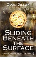 Sliding Beneath the Surface [The St. Augustine Trilogy