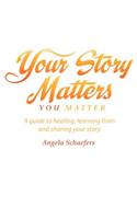 Your Story Matters You Matter