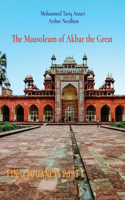 Final Journeys Part 1: The Mausoleum of Akbar the Great