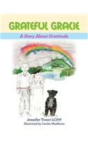 Grateful Gracie: A Story About Gratitude