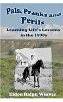 Pals, Pranks and Perils: Learning Life's Lessons in the 1930s