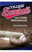 College Baseball and Other Shenanigans