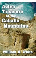 Aztec Treasure of the Caballo Mountains