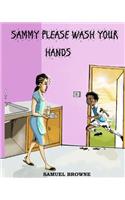 Sammy Please Wash Your Hands
