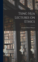 Tsing Hua Lectures on Ethics