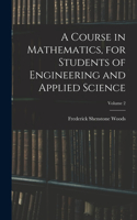 Course in Mathematics, for Students of Engineering and Applied Science; Volume 2