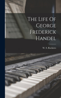 Life Of George Frederick Handel