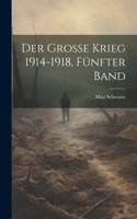 Der grosse Krieg 1914-1918, Fünfter Band