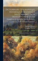 Dictionnaire Géographique, Historique Et Statistique Des Communes De La Franche-comté Et Des Hameaux Qui En Dépendent, Classés Par Département: Département Du Jura, Volume 2...