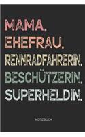 Mama. Ehefrau. Rennradfahrerin. Beschützerin. Superheldin. - Notizbuch