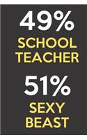 49 Percent School Teacher 51 Percent Sexy Beast