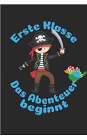 Erste Klasse - Das Abenteuer beginnt: Blanko A5 Piraten Heft für das Schulkind das Schüler in der ersten Klasse wird