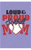 Loud & Proud Softball Mom: I Love Softball Journal for Women