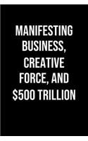 Manifesting Business Creative Force And 500 Trillion