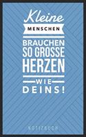 Kleine Menschen Brauchen So Große Herzen Wie Deins! Notizbuch: A5 52 Wochen Kalender als Geschenk für Lehrer - Abschiedsgeschenk für Erzieher und Erzieherinnen - Planer - Terminplaner - Kindergarten - Kita - Sch