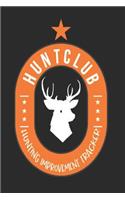 Hunt Club, Hunting Improvement Tracker: Tracking Your Hunting Expeditions - Gift for Hunter and Outdoorsmen - 6 x 9 Inch Notebook