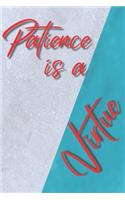 Patience Is A Virtue