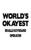 World's Okayest Braille Keyboard Operator