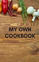 My Own Cookbook: 110 Pages Book For Your Delicious Recipes