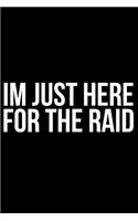 Im Just Here for the Raid