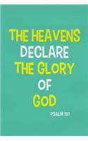 The Heavens Declare the Glory of God - Psalm 19: 1: Blank Lined Christian Journals for Girls