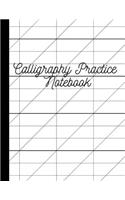 Calligraphy Practice Notebook: Calligraphy Paper/ Practice Notebook/ Hand Lettering Notepad 100 Pages 8.5 X 11