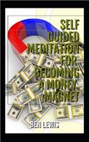 Self Guided Meditation for Becoming a Money Magnet