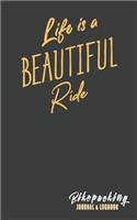 Life Is a Beautiful Ride Bikepacking Journal & Logbook