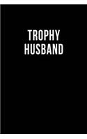Trophy Husband: Blank Lined Journal