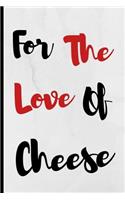 For The Love Of Cheese
