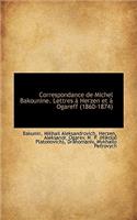 Correspondance de Michel Bakounine. Lettres a Herzen Et a Ogareff, 1860-1874