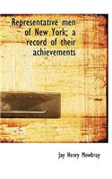 Representative men of New York; a record of their achievements