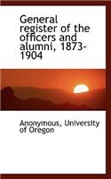 General Register of the Officers and Alumni, 1873-1904