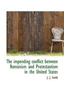 The Impending Conflict Between Romanism and Protestantism in the United States