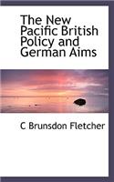 The New Pacific British Policy and German Aims