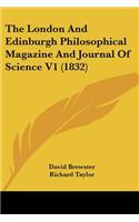 London And Edinburgh Philosophical Magazine And Journal Of Science V1 (1832)