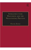 Infrastructure Provision and the Negotiating Process