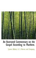 An Llustrated Commentary on the Gospel According to Matthew.: (English)
