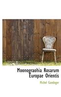 Moonograohia Rosarum Europae Orientis