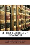 Lettres Écrites a Un Provincial