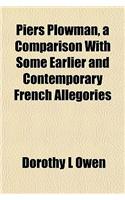 Piers Plowman, a Comparison with Some Earlier and Contemporary French Allegories