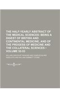 The Half-Yearly Abstract of the Medical Sciences (Volume 52-53); Being a Digest of British and Continental Medicine, and of the Progess of Medicine an