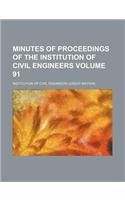 Minutes of Proceedings of the Institution of Civil Engineers Volume 91: (English)