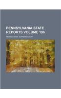 Pennsylvania State Reports Volume 196: (English)