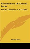 Recollections of Francis Boott: For His Grandson, F. B. D. (1912)